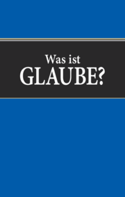 Was ist Glaube?