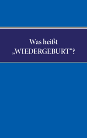 Was heißt „WIEDERGEBURT“?