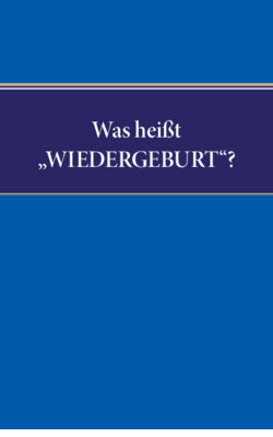 Was heißt „WIEDERGEBURT“?