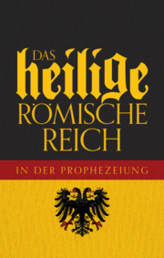 Das Heilige Römische Reich in der Prophezeiung