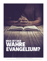 Was ist das wahre Evangelium?