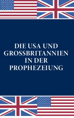 Die USA und Großbritannien in der Prophezeiung