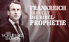 Frankreich erfüllt die Bibelprophetie (Transkript)