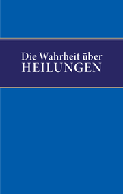 Die Wahrheit über Heilungen