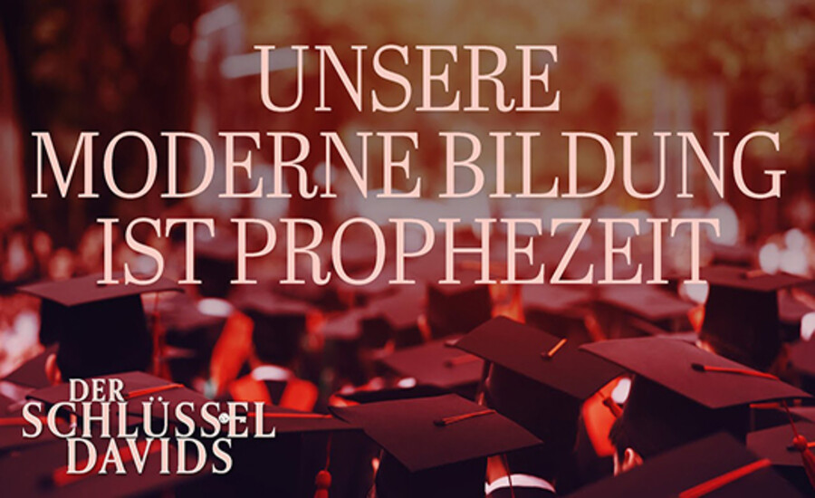 Unsere moderne Bildung ist prophezeit