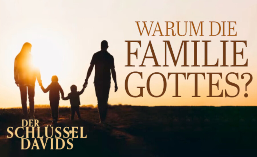 Warum die Familie Gottes?