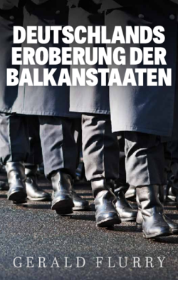 Deutschlands Eroberung der Balkanstaaten