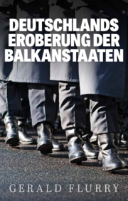 Deutschlands Eroberung der Balkanstaaten
