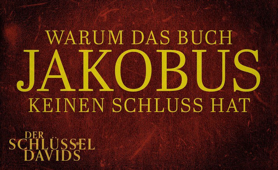 Warum das Buch Jakobus keinen Schluss hat