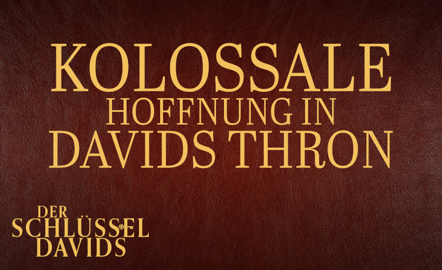 Kolossale Hoffnung in Davids Thron
