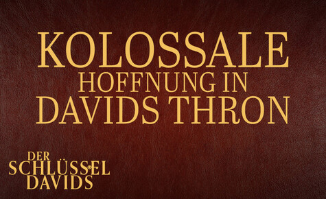 Kolossale Hoffnung in Davids Thron