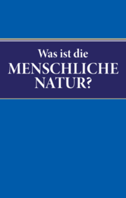 Was ist die menschliche Natur?