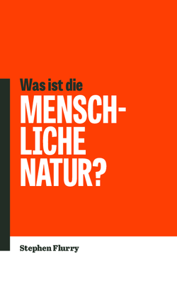 Was ist die menschliche Natur?