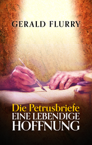 Die Petrusbriefe – eine lebendige Hoffnung